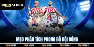 Mẹo Phân Tích Phong Độ Đội Bóng 7M - Soi Kèo Chuẩn Xác Nhất 11 Mẹo Phân Tích Phong Độ Đội Bóng 7M - Soi Kèo Chuẩn Xác Nhất