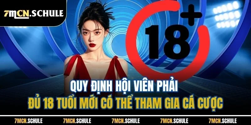 Quy định hội viên phải đủ 18 tuổi mới có thể tham gia cá cược