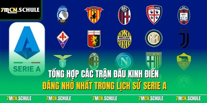 Serie A - Giải Đấu Dẫn Đầu Ý Với Sự Quan Tâm Toàn Cầu 9 Tổng hợp các trận đấu kinh điển đáng nhớ nhất trong lịch sử Serie A